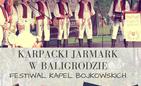 Karpacki Jarmark i Festiwal Kapel Bojkowskich w Baligrodzie