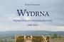 Historia Wydrnej – nowa książka Roberta Ostrowskiego