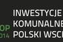 Top Inwestycje Komunalne Polski Wschodniej