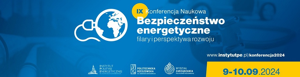 IX Konferencja Bezpieczeństwo energetyczne – filary i perspektywa rozwoju