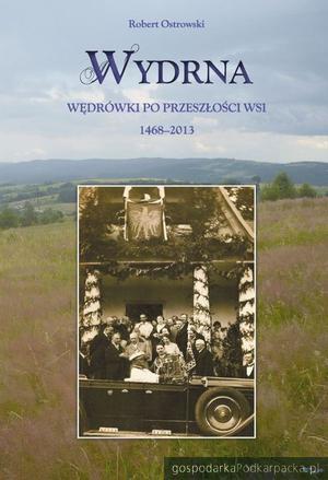 Historia Wydrnej – nowa książka Roberta Ostrowskiego