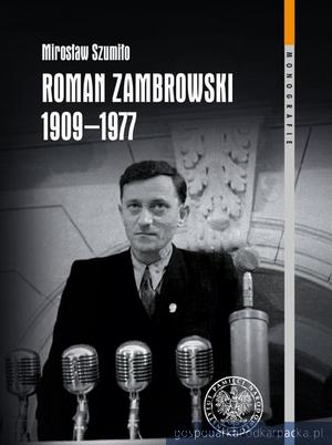 Prezentacja książki Mirosława Szumiły „Roman Zambrowski 1909-1977”