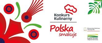 Rozpoczyna się Konkurs Kulinarny &bdquo;Polska smakuje&rdquo; 