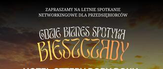 Gdzie biznes spotyka Bieszczady. Spotkanie przedsiębiorc&oacute;w