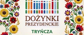  Dożynki Prezydenckie 2026 w Tryńczy w powiecie przeworskim