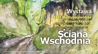 Wernisaż wystawy pokonkursowej akwareli &bdquo;Ściana Wschodnia&rdquo;