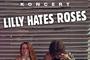 Koncert &bdquo;Lilly Hates Roses&rdquo;