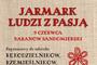 Już wkr&oacute;tce &bdquo;Jarmark Ludzi z Pasją&rdquo; w Baranowie Sandomierskim