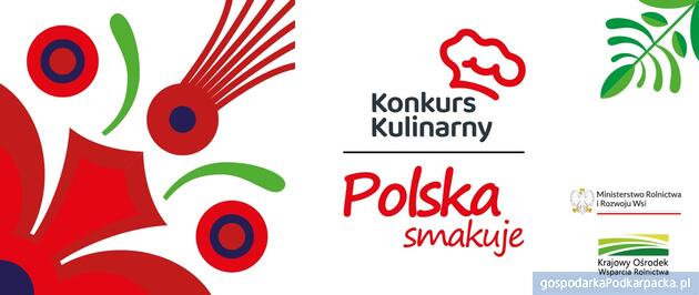 Rozpoczyna się Konkurs Kulinarny &bdquo;Polska smakuje&rdquo; 